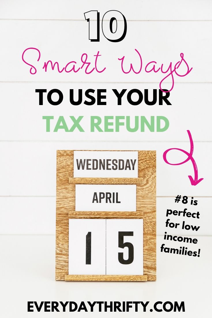 10 Smart Ways to Use Your Tax Refund - Everyday Thrifty