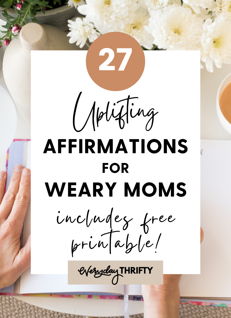 27 Positive Affirmations for Moms + FREE Graphics!