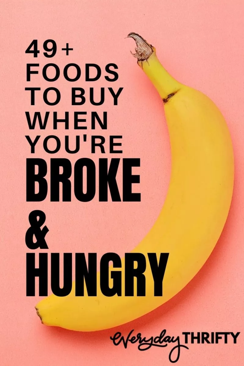 49+ Cheap Food To Buy When You're Broke & Hungry Everyday Thrifty